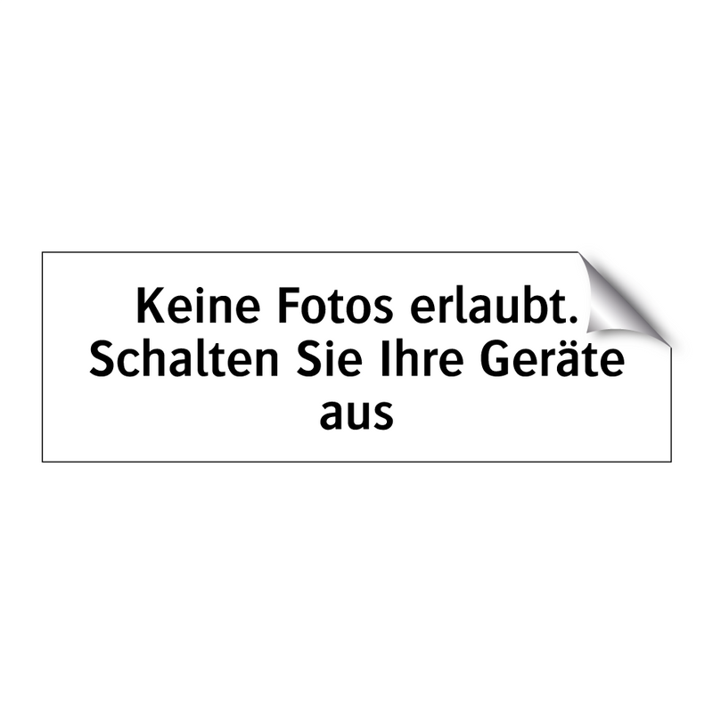 Keine Fotos erlaubt. Schalten Sie Ihre Geräte aus