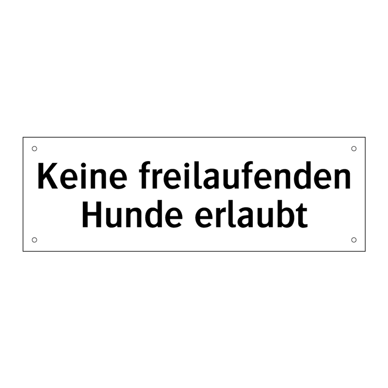 Keine freilaufenden Hunde erlaubt