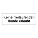 Keine freilaufenden Hunde erlaubt