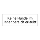 Keine Hunde im Innenbereich erlaubt