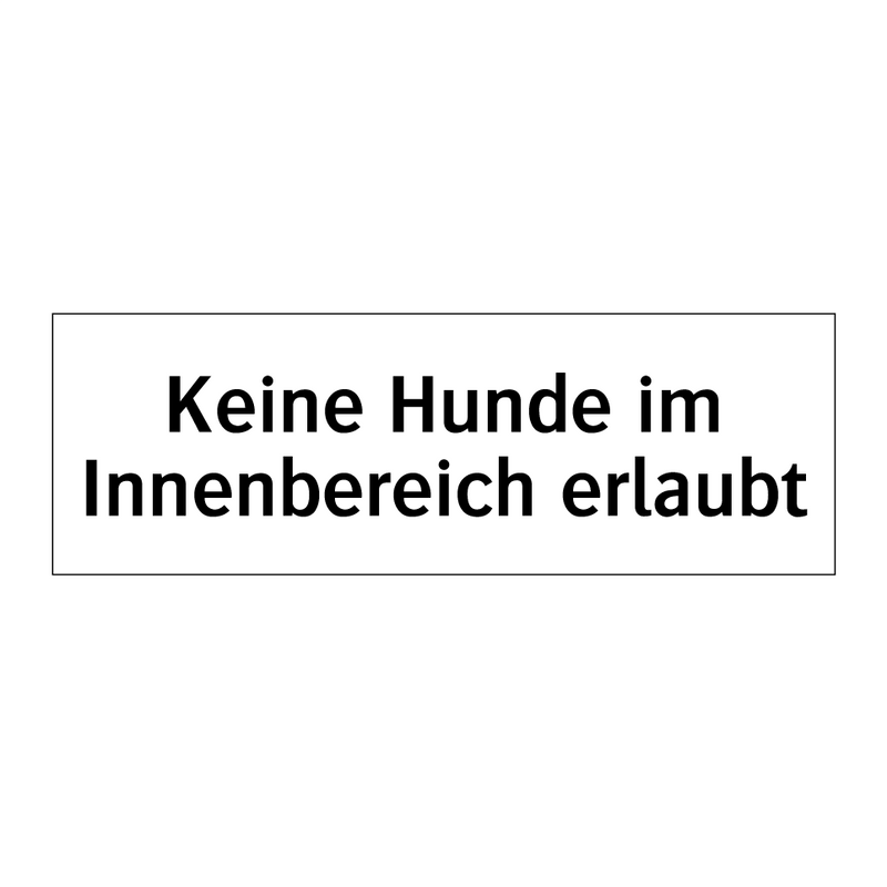 Keine Hunde im Innenbereich erlaubt