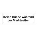 Keine Hunde während der Marktzeiten