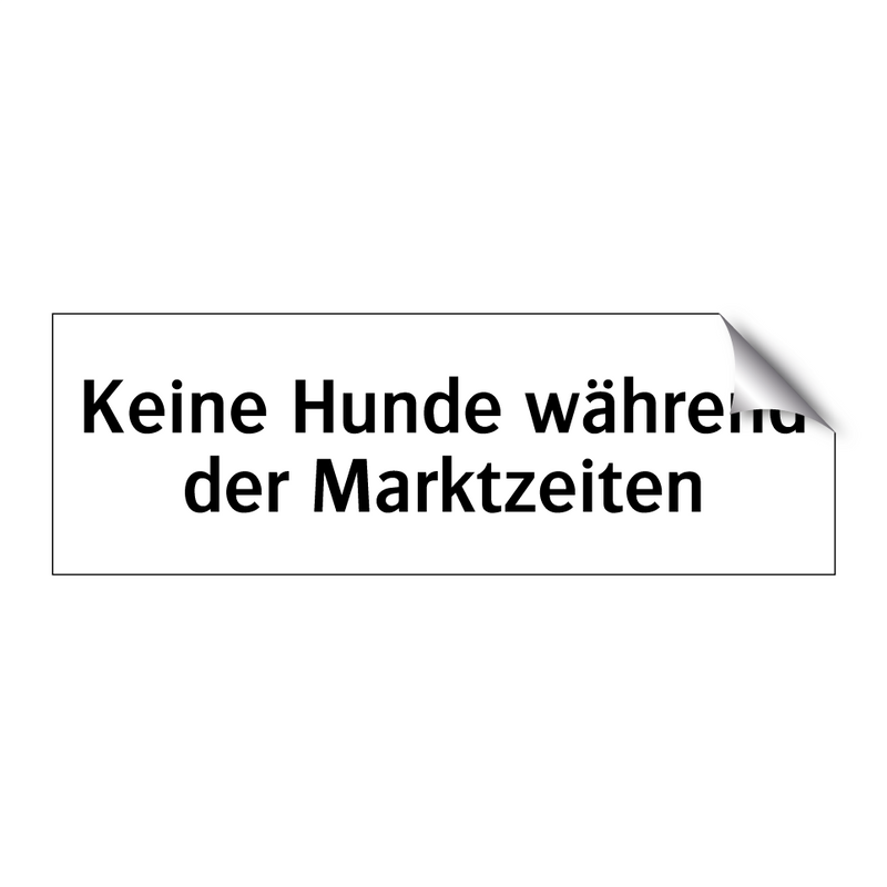 Keine Hunde während der Marktzeiten