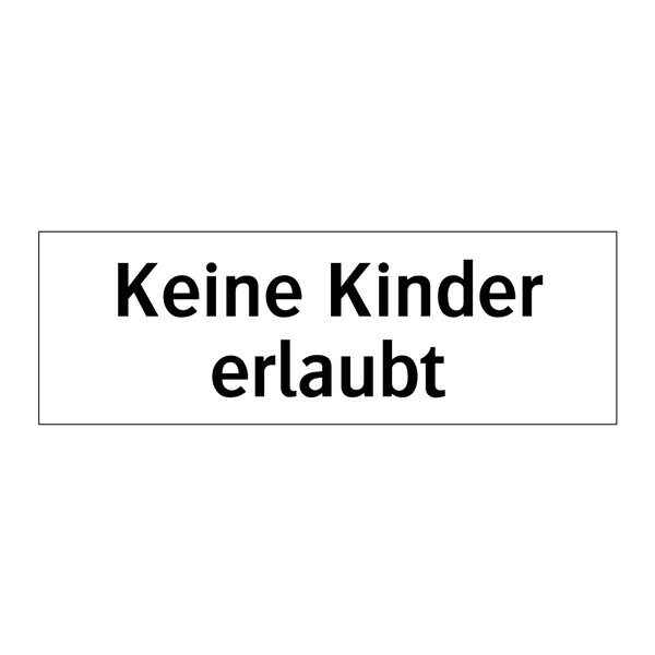 Keine Kinder erlaubt