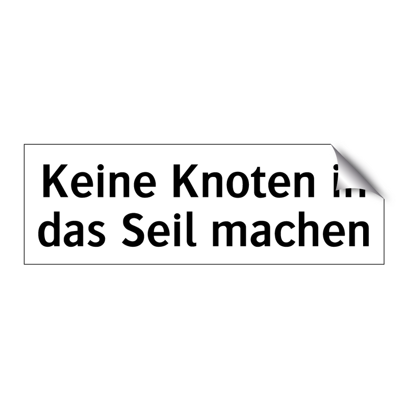 Keine Knoten in das Seil machen