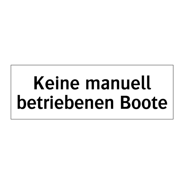 Keine manuell betriebenen Boote