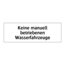 Keine manuell betriebenen Wasserfahrzeuge