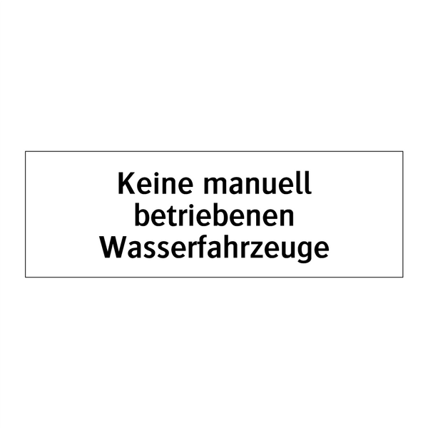 Keine manuell betriebenen Wasserfahrzeuge
