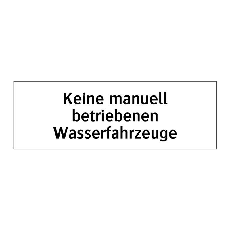 Keine manuell betriebenen Wasserfahrzeuge