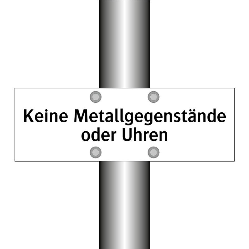 Keine Metallgegenstände oder Uhren