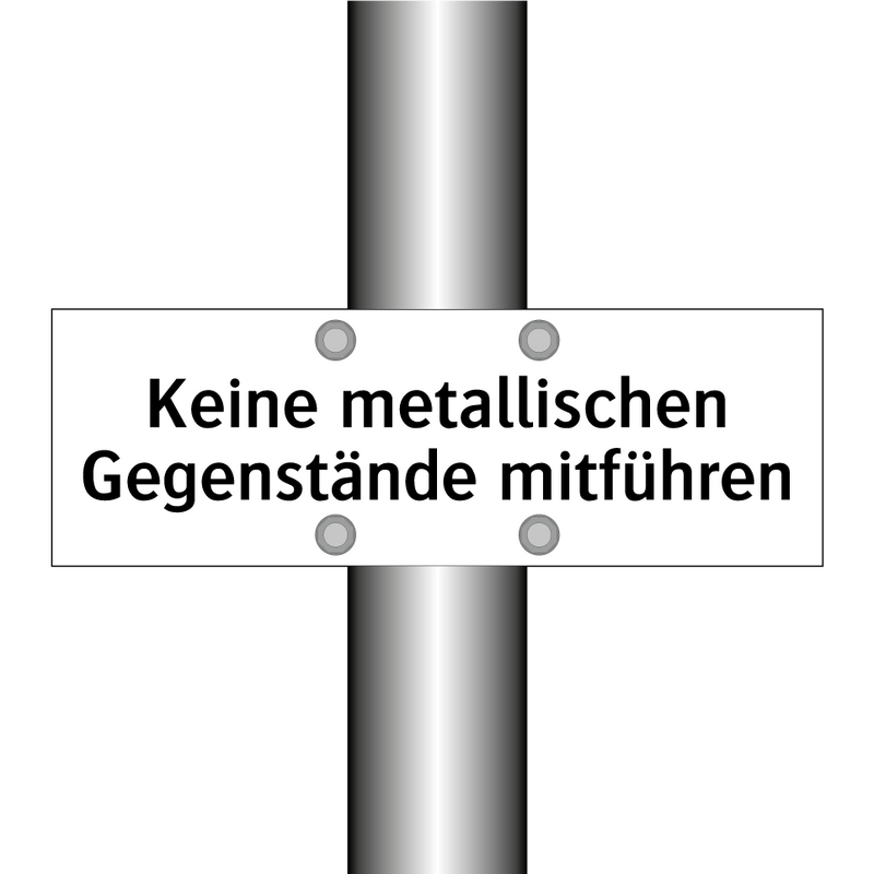 Keine metallischen Gegenstände mitführen