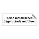 Keine metallischen Gegenstände mitführen