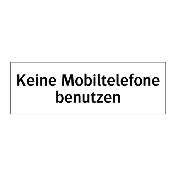 Keine Mobiltelefone benutzen