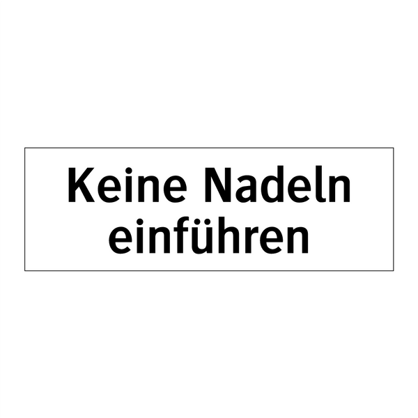 Keine Nadeln einführen