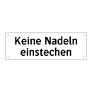Keine Nadeln einstechen