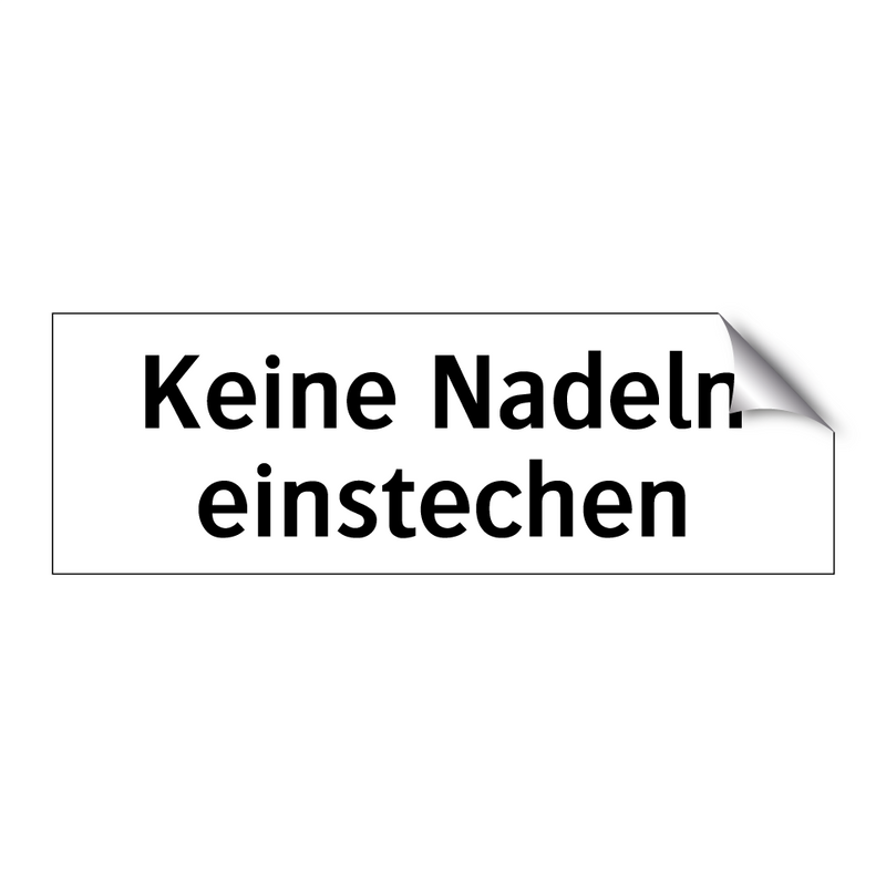 Keine Nadeln einstechen