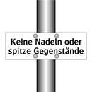 Keine Nadeln oder spitze Gegenstände