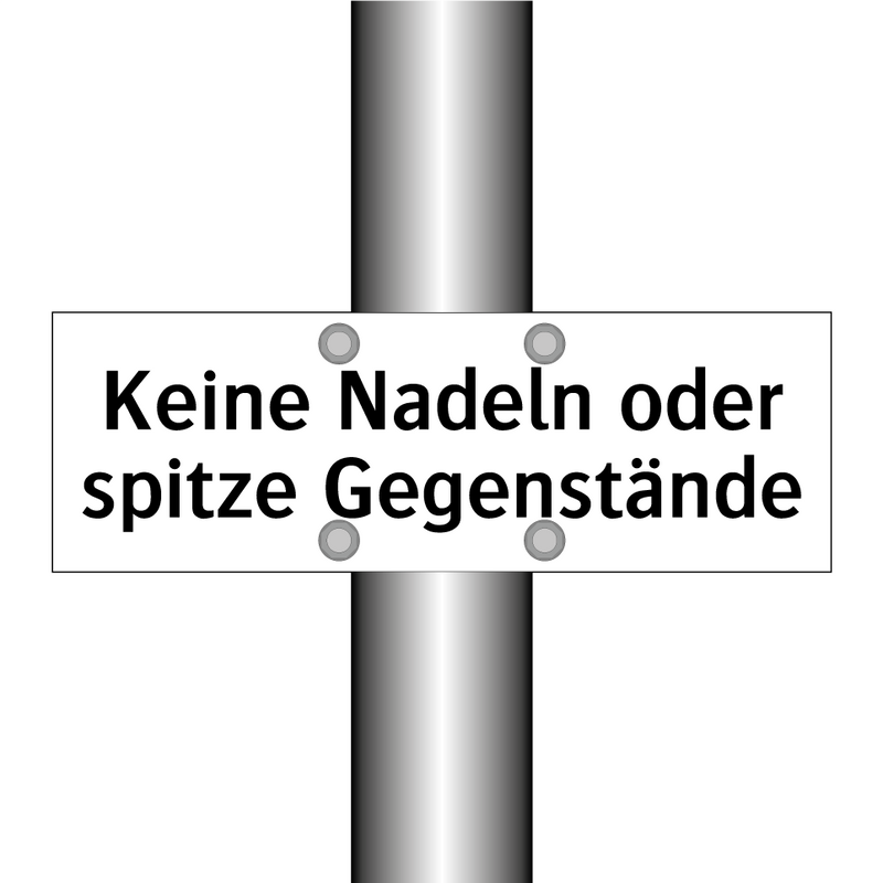 Keine Nadeln oder spitze Gegenstände