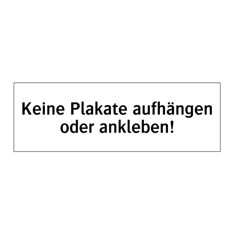 Keine Plakate aufhängen oder ankleben!