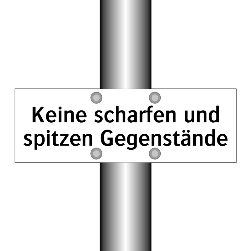 Keine scharfen und spitzen Gegenstände