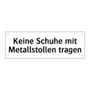 Keine Schuhe mit Metallstollen tragen