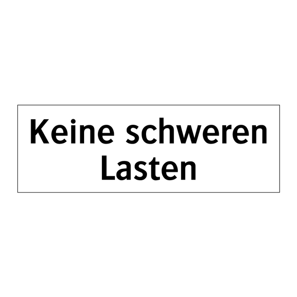 Keine schweren Lasten