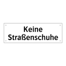 Keine Straßenschuhe