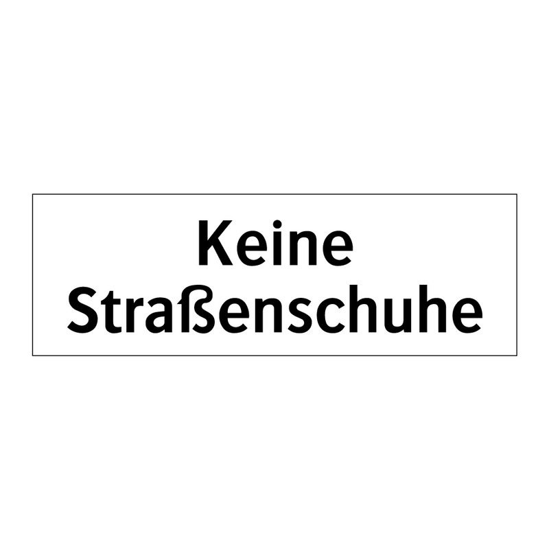 Keine Straßenschuhe