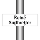 Keine Surfbretter