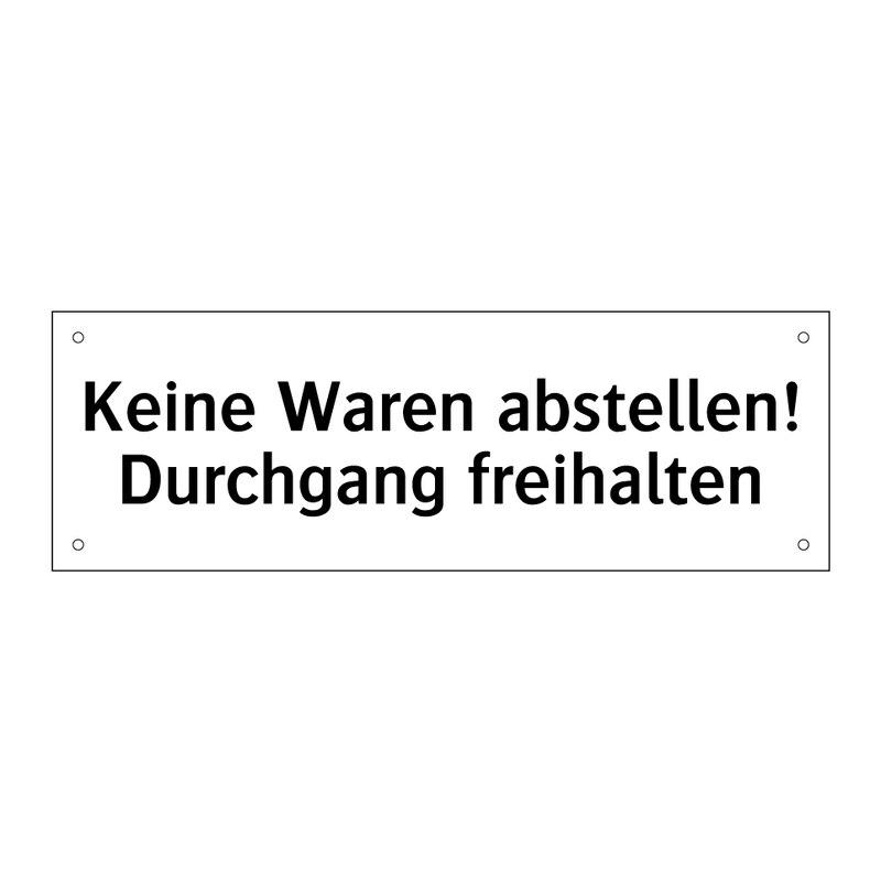 Keine Waren abstellen! Durchgang freihalten
