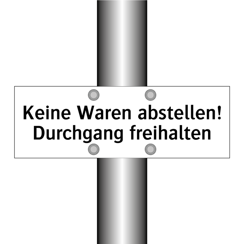 Keine Waren abstellen! Durchgang freihalten