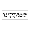 Keine Waren abstellen! Durchgang freihalten