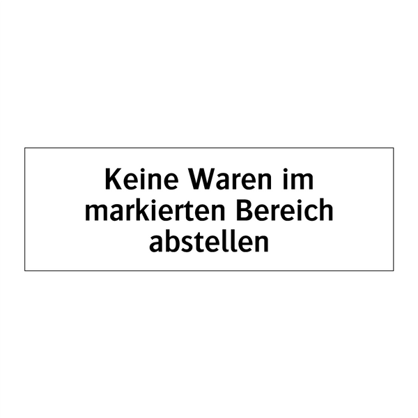 Keine Waren im markierten Bereich abstellen