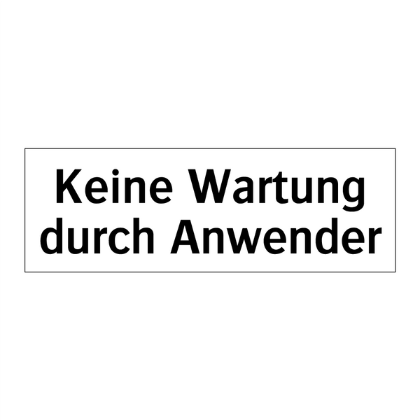 Keine Wartung durch Anwender