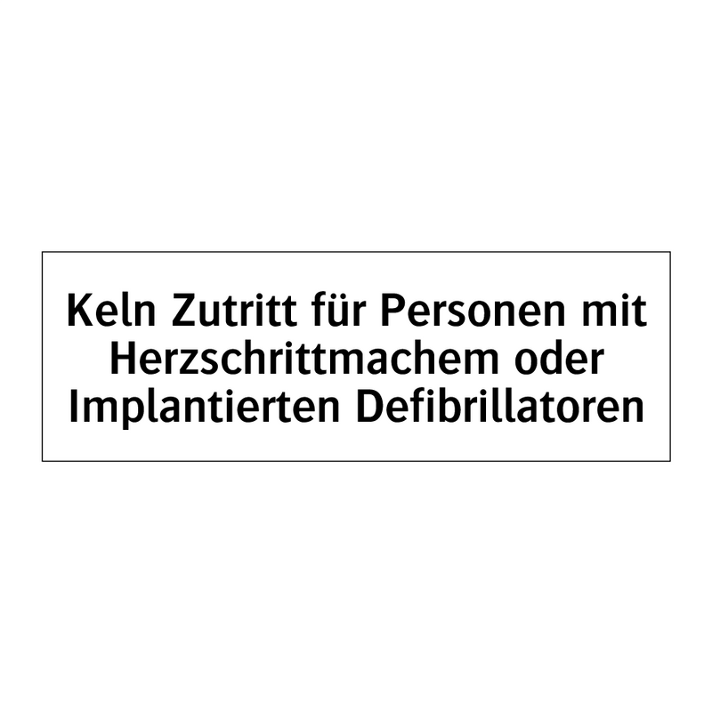 Keln Zutritt für Personen mit Herzschrittmachem oder Implantierten Defibrillatoren