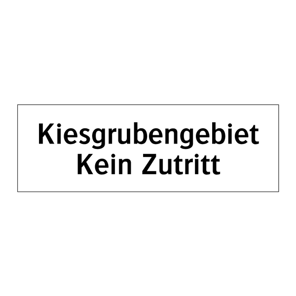 Kiesgrubengebiet Kein Zutritt