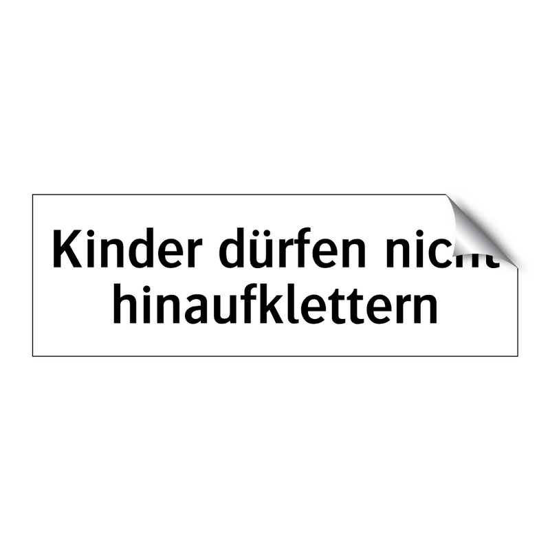 Kinder dürfen nicht hinaufklettern