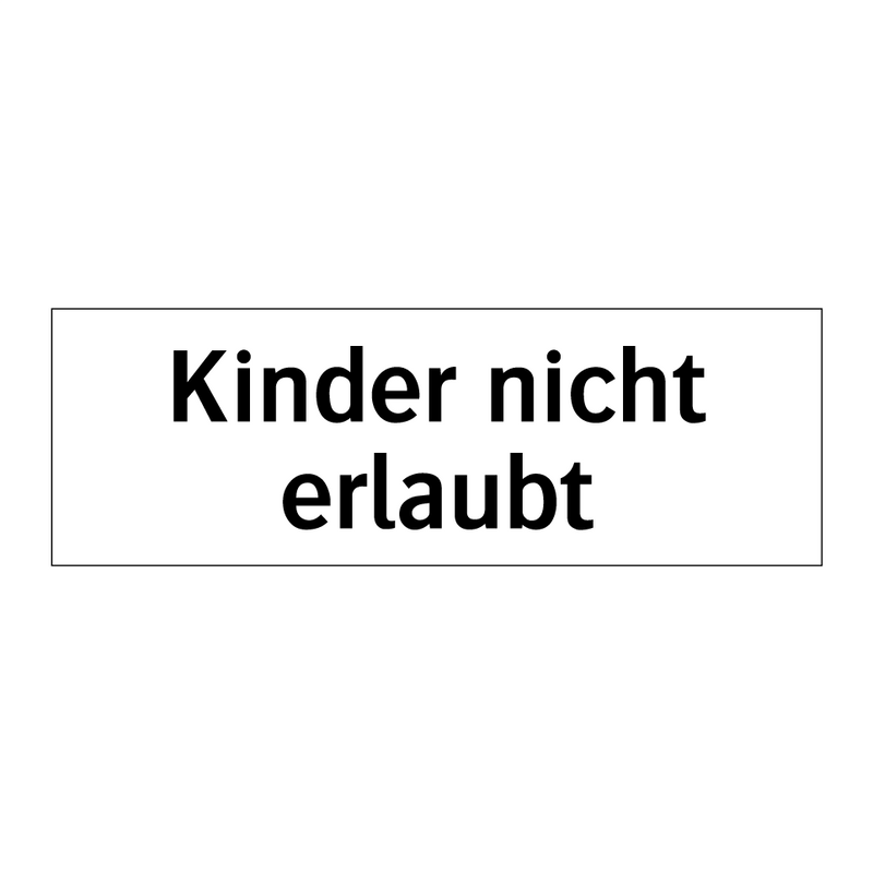 Kinder nicht erlaubt