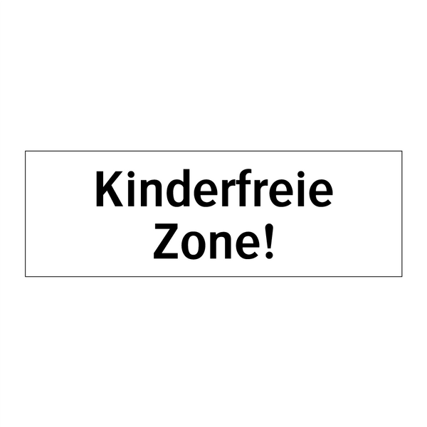Kinderfreie Zone!