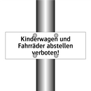 Kinderwagen und Fahrräder abstellen verboten!