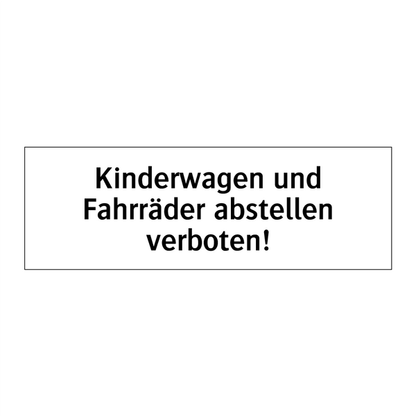 Kinderwagen und Fahrräder abstellen verboten!