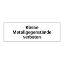 Kleine Metallgegenstände verboten