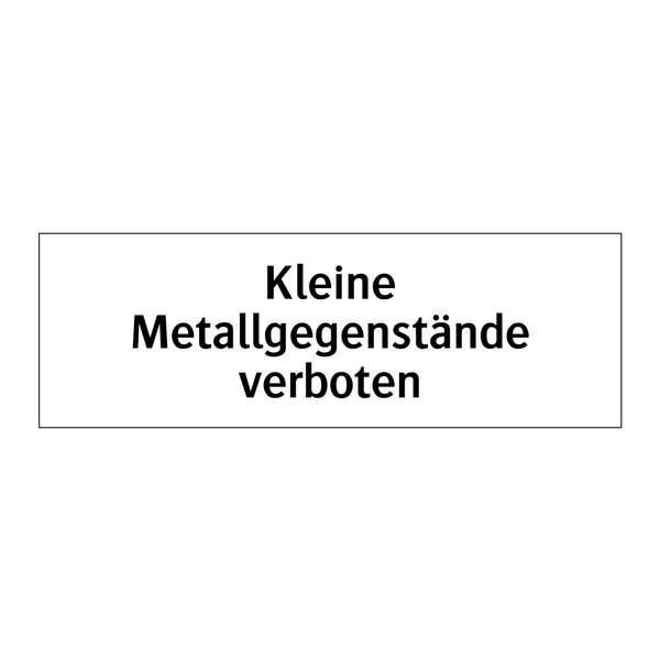 Kleine Metallgegenstände verboten