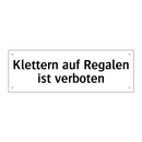 Klettern auf Regalen ist verboten