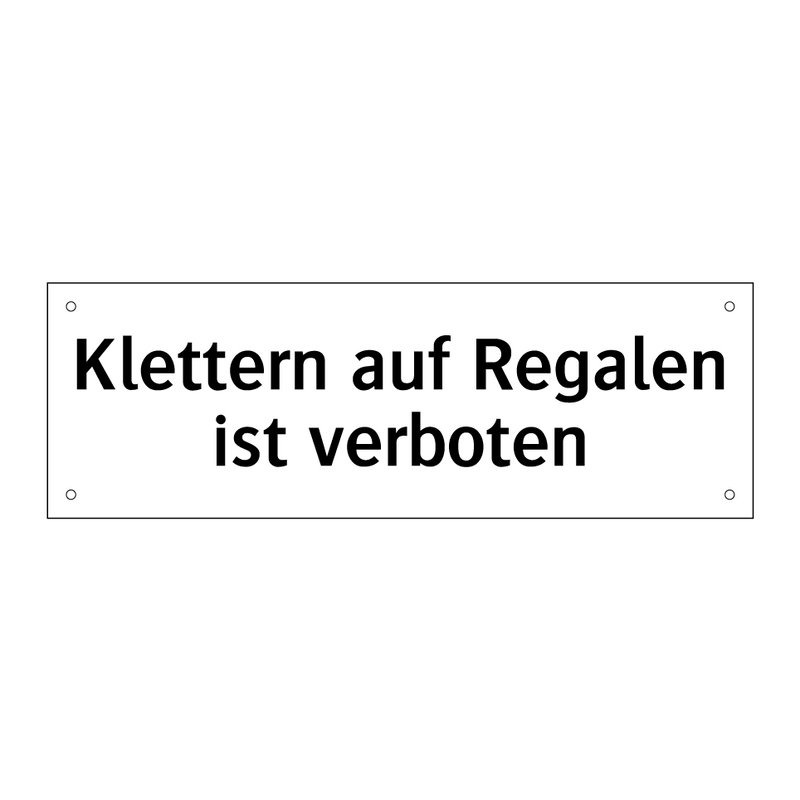 Klettern auf Regalen ist verboten