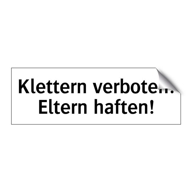 Klettern verboten! Eltern haften!