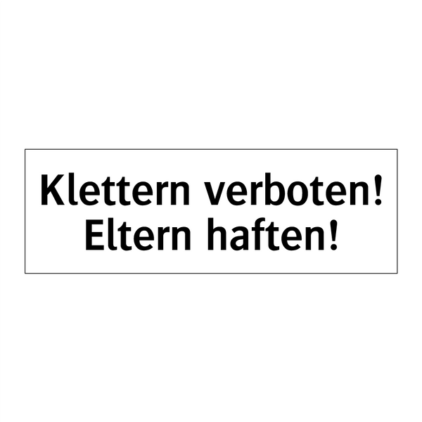 Klettern verboten! Eltern haften!