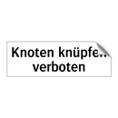 Knoten knüpfen verboten
