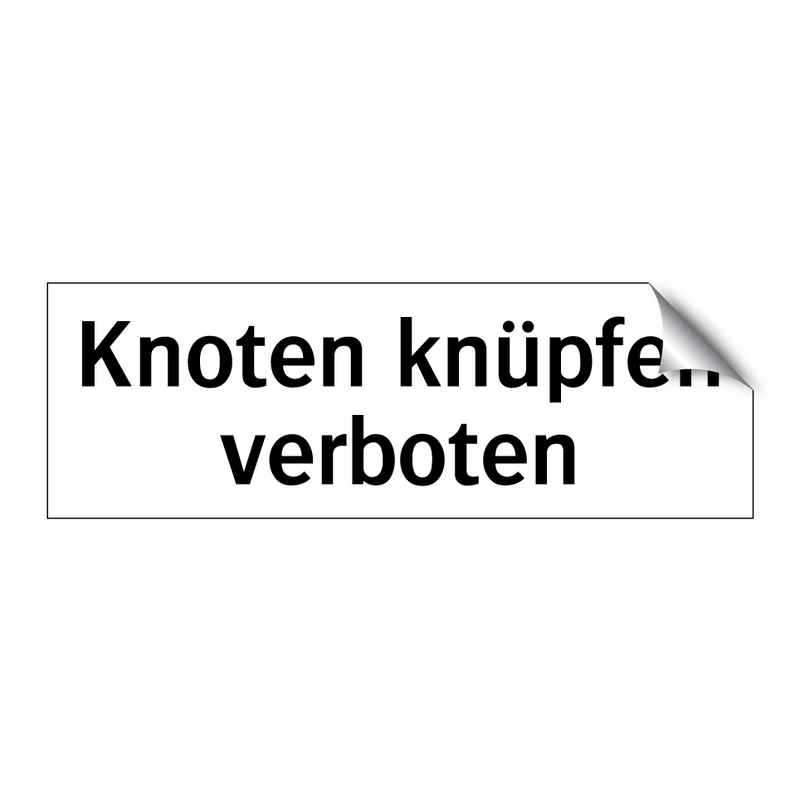 Knoten knüpfen verboten
