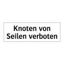 Knoten von Seilen verboten